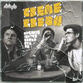 Creme Fresh Crew - Organisiertes Zerbrechen