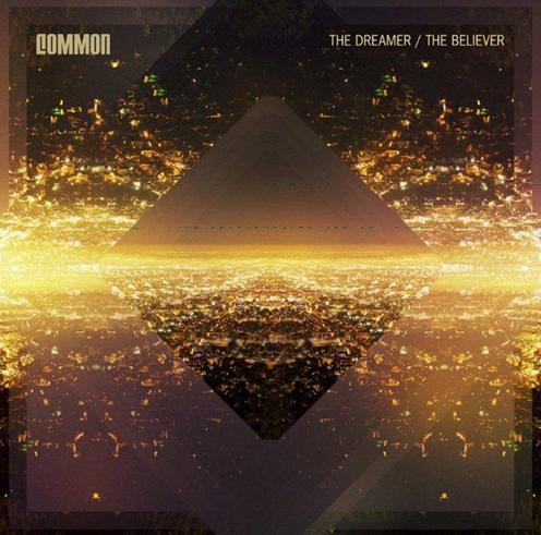 Common - The Dreamer, The Believer